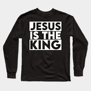 Jesus Is The King Long Sleeve T-Shirt